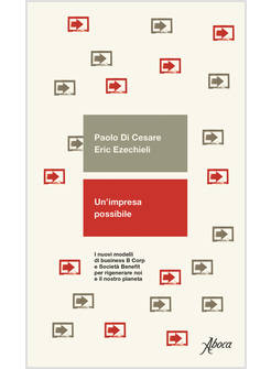 IMPRESA POSSIBILE. I NUOVI MODELLI DI BUSINESS B CORP E SOCIETA' BENEFIT PER RIG