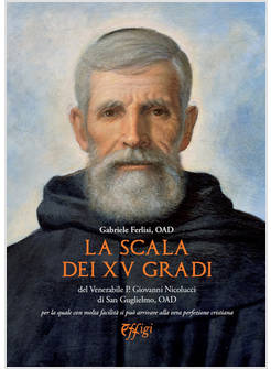 LA SCALA DEI XV GRADI DEL VENERABILE P. GIOVANNI NICOLUCCI DI SAN GUGLIELMO