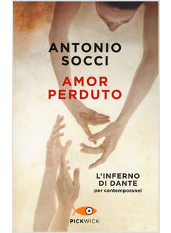 AMOR PERDUTO. L'INFERNO DI DANTE PER I CONTEMPORANEI