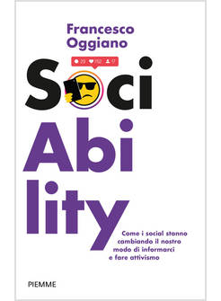 SOCIABILITY. COME I SOCIAL STANNO CAMBIANDO IL NOSTRO MODO DI INFORMARCI E FARE 