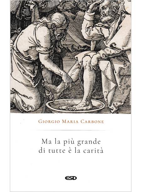 MA LA PIU' GRANDE DI TUTTE E' LA CARITA'