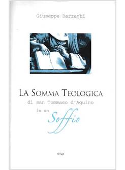 LA SOMMA TEOLOGICA DI SAN TOMMASO D'AQUINO IN UN SOFFIO