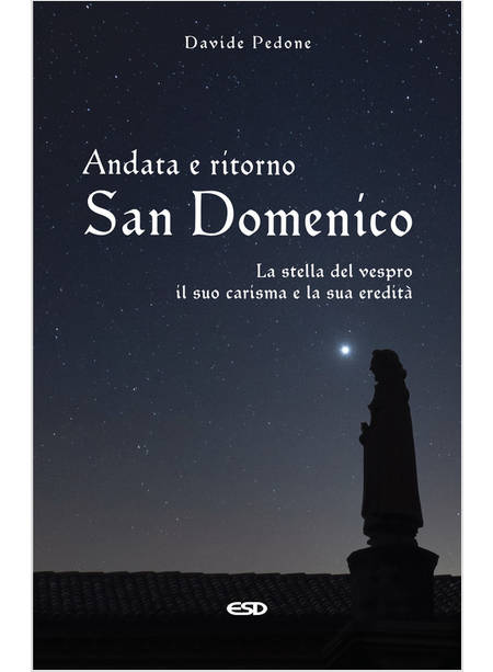 ANDATA E RITORNO. SAN DOMENICO, LA STELLA DEL VESPRO