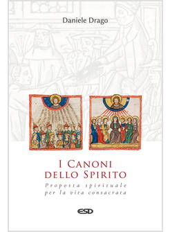 I CANONI DELLO SPIRITO PROPOSTA SPIRITUALE PER LA VITA CONSACRATA