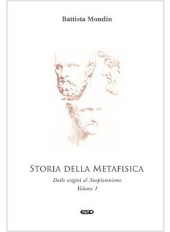 STORIA DELLA METAFISICA VOL 1 DALLE ORIGINI AL NEOPLATONISMO