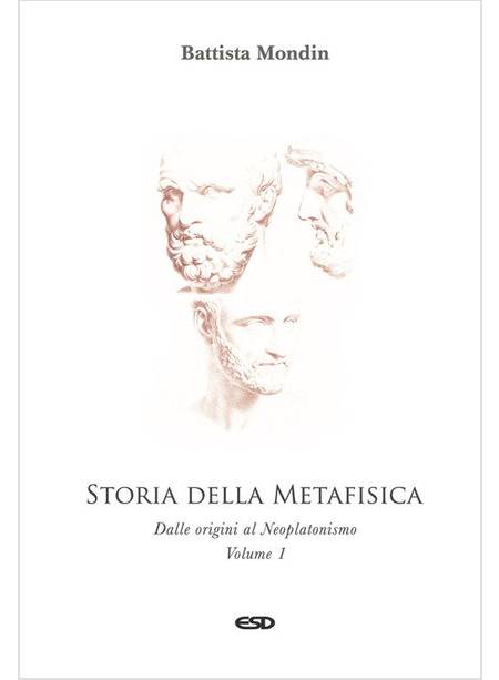 STORIA DELLA METAFISICA VOL 1 DALLE ORIGINI AL NEOPLATONISMO