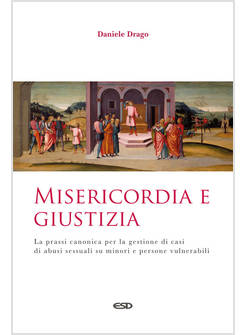 MISERICORDIA E GIUSTIZIA LA PRASSI CANONICA PER LA GESTIONE DI CASI DI ABUSI 