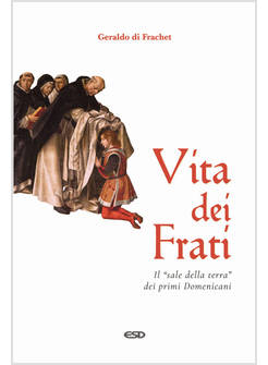 VITA DEI FRATI IL "SALE DELLA TERRA" DEI PRIMI DOMENICANI