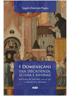 I DOMENICANI TRA DECADENZA SCISMA E RIFORMA 