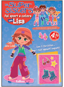FAI SPORT E COLORA CON LISA. LE SUPER SISTER