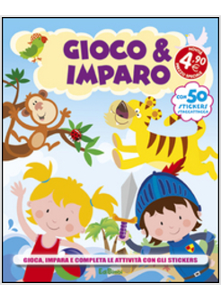 GIOCO & IMPARO. CON ADESIVI