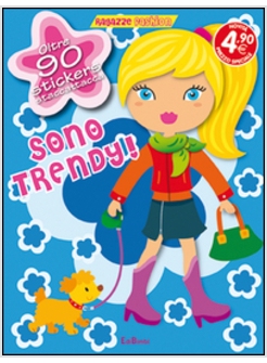 SONO TRENDY! RAGAZZE FASHION. CON ADESIVI