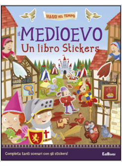 MEDIOEVO. UN LIBRO STICKERS (IL)