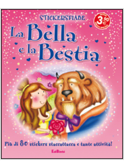 BELLA E LA BESTIA. STICKERSFIABE. CON ADESIVI (LA)