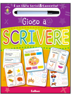 GIOCO A SCRIVERE. PRIMA SCUOLA. LIBRI DIDATTICI. CON GADGET