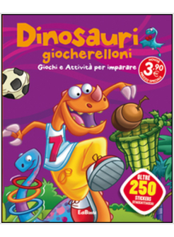 DINOSAURI DISPETTOSI. CON ADESIVI