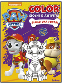 SIAMO UNA FORZA! PAW PATROL