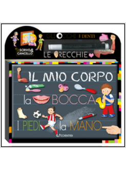 MIO CORPO. SCRIVO E CANCELLO. CON GADGET (IL)