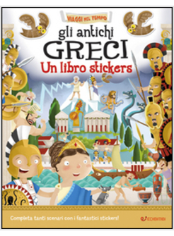 GLI ANTICHI GRECI. UN LIBRO STICKERS