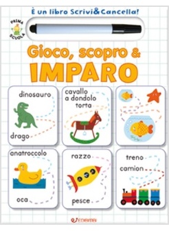 GIOCO, SCOPRO & IMPARO. PRIMA SCUOLA. LIBRI DIDATTICI. CON GADGET