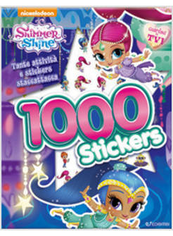 1000 STICKERS E ATTIVITA'. SHIMMER & SHINE. CON ADESIVI