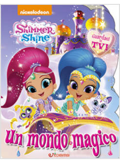 MONDO MAGICO. SHIMMER & SHINE (UN)