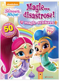 MAGIE...DISASTROSE! SHIMMER & SHINE. CON ADESIVI