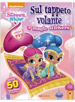 SUL TAPPETO VOLANTE. SHIMMER & SHINE. CON ADESIVI