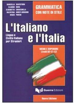 ITALIANO E L'ITALIA GRAMMATICA CON NOTE DI STILE (L')