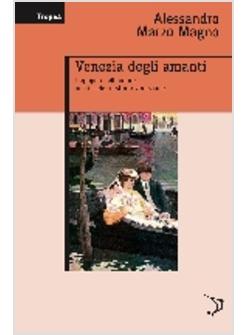VENEZIA DEGLI AMORI