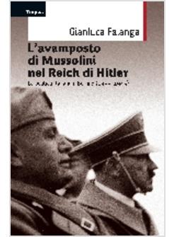 AVAMPOSTI DI MUSSOLINI NEL REICH DI HITLER (GLI)