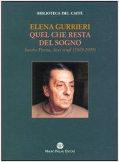 QUEL CHE RESTA DEL SOGNO. SANDRO PENNA. DIECI STUDI (1989-2009)