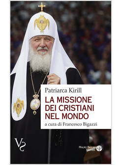 LA MISSIONE DEI CRISTIANI NEL MONDO. INTERVISTE, DICHIARAZIONI, TESTI