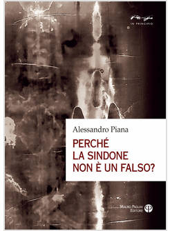 PERCHE' LA SINDONE NON E' UN FALSO?