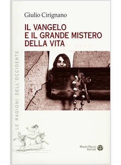 IL VANGELO E IL GRANDE MISTERO DELLA VITA 