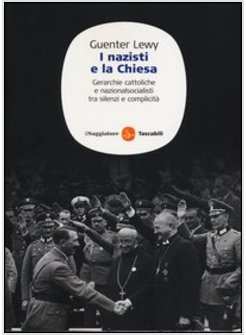 I NAZISTI E LA CHIESA. GERARCHIE CATTOLICHE E NAZIONALSOCIALISTI