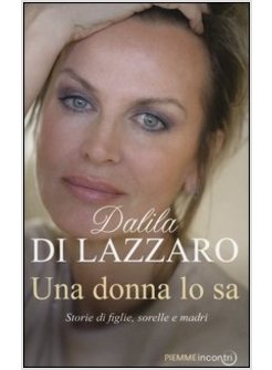UNA DONNA LO SA. STORIE DI FIGLIE, SORELLE E MADRI