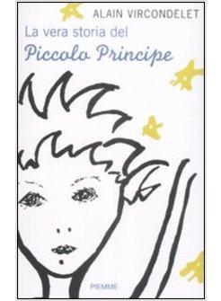 VERA STORIA DEL PICCOLO PRINCIPE (LA)