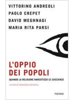 OPPIO DEI POPOLI (L') QUANDO LA RELIGIONE NARCOTIZZA LE COSCIENZE