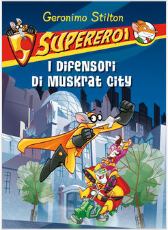 DIFENSORI DI MUSKRAT CITY SUPEREROI (I)