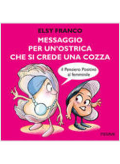 MESSAGGIO PER UN'OSTRICA CHE SI CREDE UNA COZZA