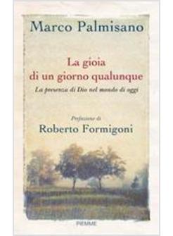 GIOIA DI UN GIORNO QUALUNQUE (LA)   LA PRESENZA DI DIO NEL MONDO DI OGGI