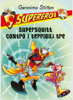 SUPERSQUITT CONTRO I TERRIBILI TRE VOL 4