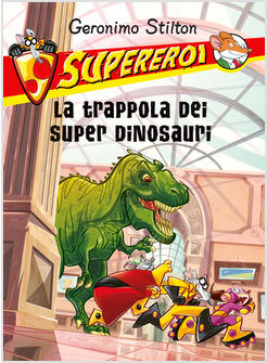 TRAPPOLA DEI SUPER DINOSAURI SUPEREROI (LA) VOL 5