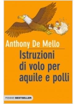 ISTRUZIONI DI VOLO PER AQUILE E POLLI