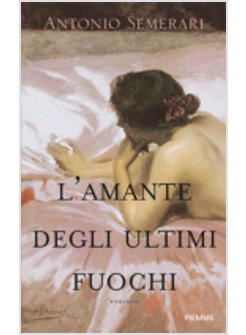 AMANTE DEGLI ULTIMI FUOCHI (L')