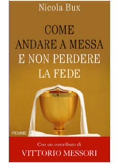 COME ANDARE A MESSA E NON PERDERE LA FEDE