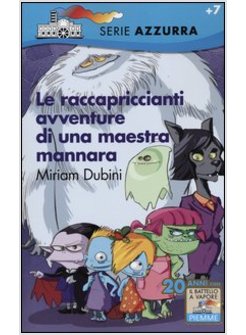 LE RACCAPRICCIANTI AVVENTURE DI UNA MAESTRA MANNARA