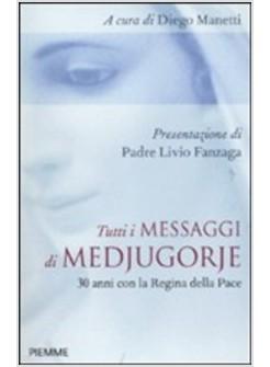 TUTTI I MESSAGGI DI MEDJUGORJE