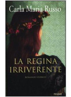 LA REGINA IRRIVERENTE